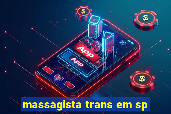 massagista trans em sp